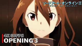 Sword Art Online  Opening 3 [4K 60FPS | Creditless | CC]