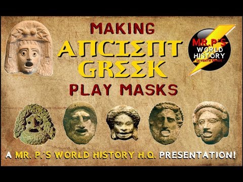 Making Ancient Greek Masks (w/Mr.  P.)
