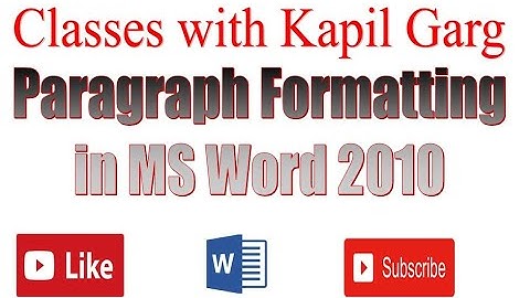 MS Word 2010: paragraph Formatting option (Alignment, Indentation, Bullets, line spacing )