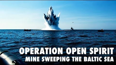 Operation Open Spirit - mine sweeping the Baltic Sea