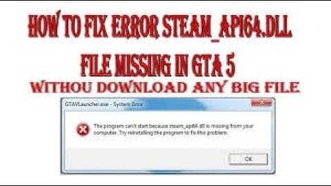 HOW TO FIX steam_api64.dll file missing error in GTA 5