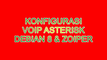 Konfigurasi Voip Asterisk Di Debian 8 + ZOIPER
