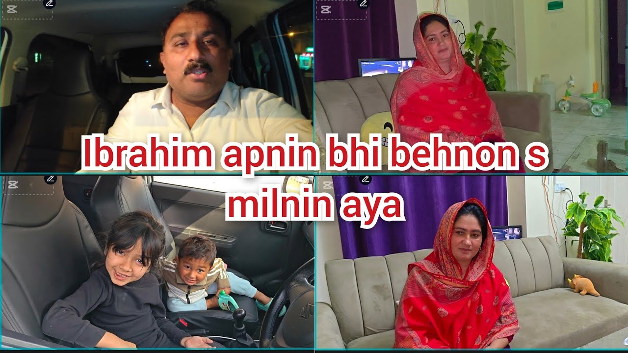 Ibrahim apnin bhi behnon s milnin aya/Ibrahim ko tv bahot acha Laga/mustafa sajid vlogs 