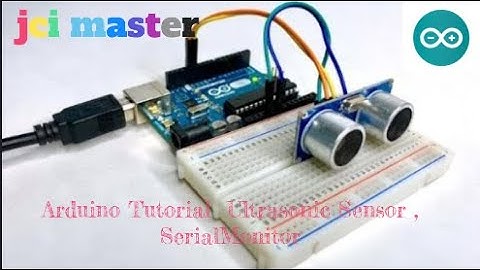 Arduino Tutorial  Ultrasonic Sensor , Serial Monitor