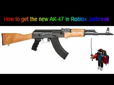 Roblox Jailbreak How To Get The New Gun The Ak 47 Youtube - ak 47 new scripts roblox