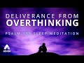 Psalm 139 Detachment From Overthinking 🕊️ Christian Guided Meditation for Anxiety, OCD & Depression