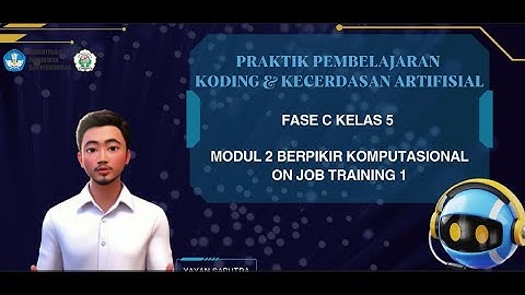 OJT 1 | Koding dan KA Fase C Video Pembelajaran | Berpikir Komputasional Module 2 | Pelatihan KKA