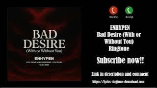 ℍ𝕆𝕋! ENHYPEN ~ Bad Desire (With or Without You) Ringtone (Free)