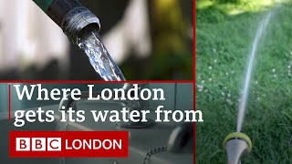 Where London gets its water from