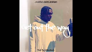 Get Out The Way ft. PLAYY | Justin Benjamin (JBAR)