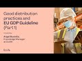 Good distribution practices gdp and the eu gdp guideline part 1