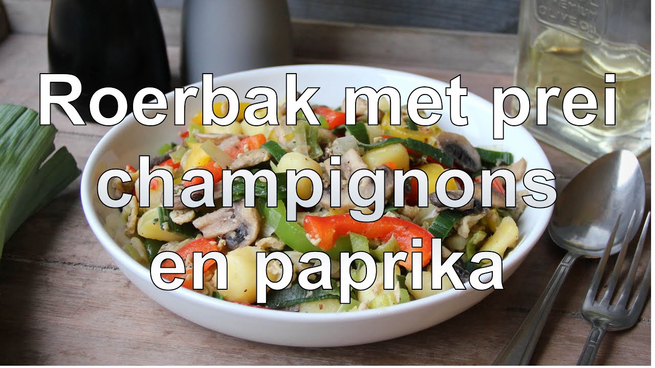 Roerbak met prei champignons en paprika