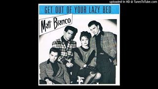 Matt Bianco - ( get out of your lazy bed ) (extended version ) 80s