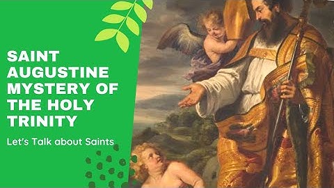 💥 SAINT AUGUSTINE | THE MYSTERY OF THE HOLY TRINITY