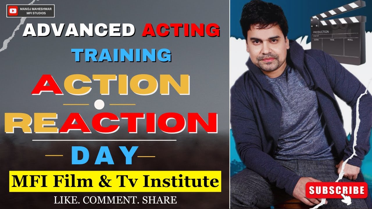 ADVANCED ACTING TRAINING | ACTION, REACTION DAY |MFI Film & Tv ...