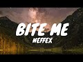 NEFFEX BITE ME Lyrics NEFFEX BITE ME Lyrics