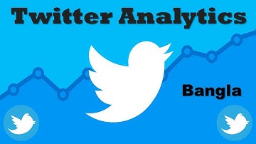 How to get twitter analytics in bangla