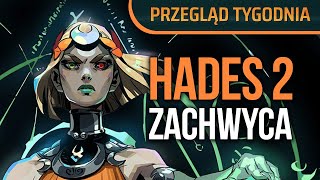 Hades 2 podbija Steama! Przegląd tygodnia