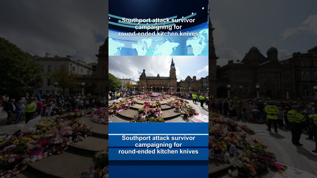 Southport attack survivor campaigning for round-ended kitchen knives