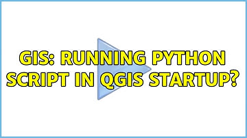 GIS: Running Python script in QGIS startup? (2 Solutions!!)