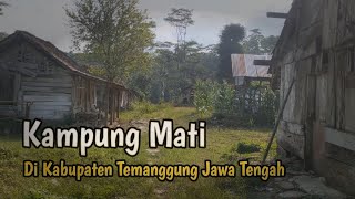 Kampung Mati  | Kabupaten Temanggung Jawa Tengah | Jalan Ekstrim Tengah Hutan