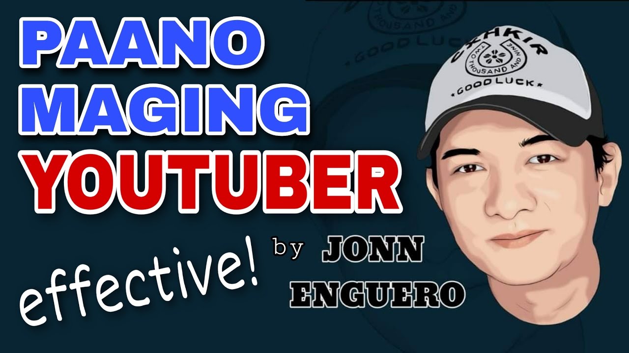 PAANO MAGING YOUTUBER by Jonn Enguero - YouTube
