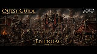 Quest guide of the third chapter Sacred 2 Remaster "Entruag" and its surroundings (Part 11)