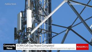 Community News Ottawa: EORN Cell Gap Project Completed | Rogers tv