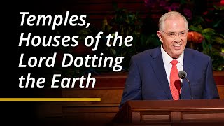 Temples, Houses of the Lord Dotting the Earth | Neil L. Andersen | April 2024 General Conference