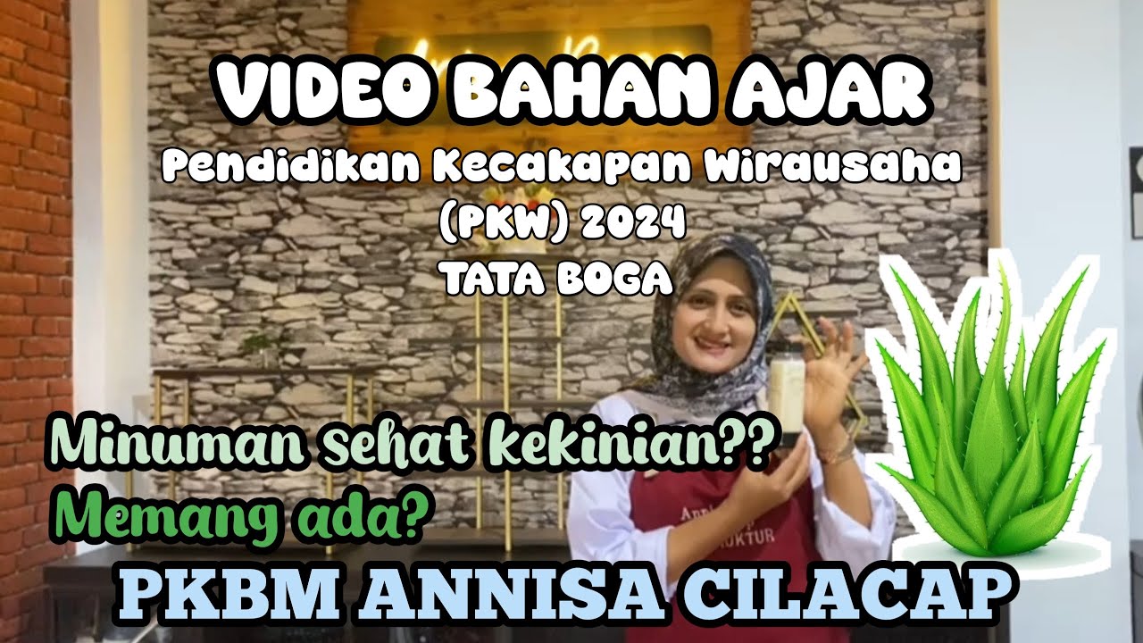 VIDEO BAHAN AJAR TATA BOGA - PKBM ANNISA - TUTORIAL MEMBUAT MINUMAN DAWET ALOEVERA