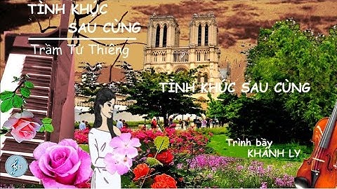 Tình khúc sau cùng -Trầm Tử Thiêng - Khánh Ly