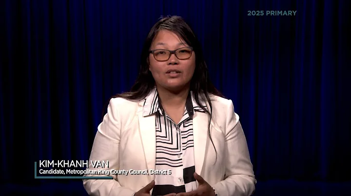 Kim-Khanh Van, candidate for Metro. King Co. Council, Dist. 5 - Video Voters’ Guide 2025 Primary