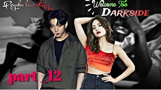 dark Side Part  12psycho Love Story entertainment btstaekookworld 