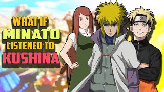 What If Minato Listened To Kushina