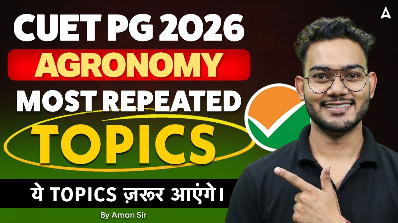 CUET PG Agronomy 2026 Most Repeated Topics | Agronomy Important Questions Strategy | By Aman Sir