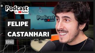 Felipe Castanhari explica como criou o fenômeno Canal Nostalgia - Podcast do YouTube EP40