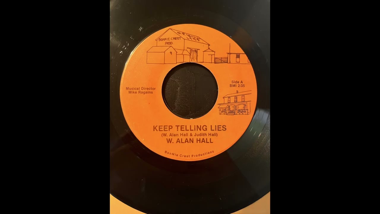 W.  Alan Hall - Keep Telling Lies / Together We're Apart (1970s?) single