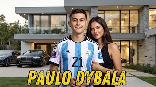 Paulo Dybala Football Magicians Billionaire Lifestyle, Wife, Achievement, Luxury Lifestyle 2025