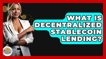 What Is Decentralized Stablecoin Lending? - CryptoBasics360.com