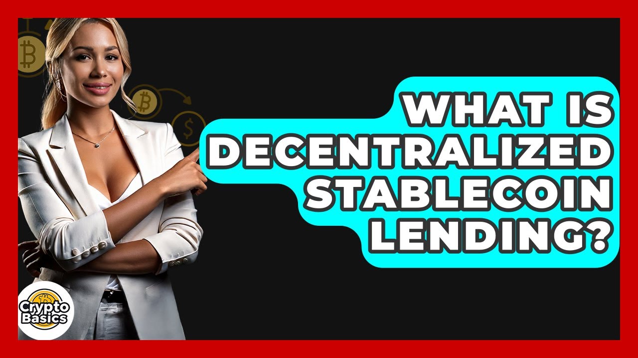 What Is Decentralized Stablecoin Lending? - CryptoBasics360.com