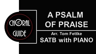 A Psalm of Praise - SATB with PIANO (Arr T Fettke)