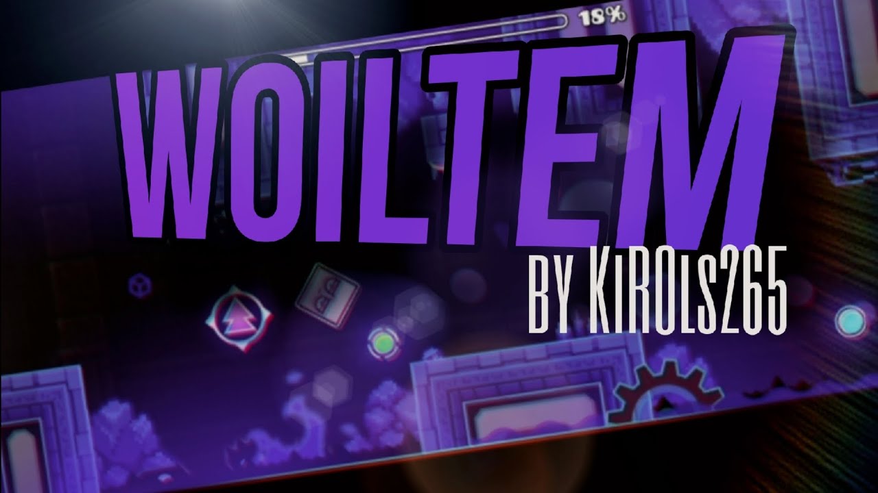 WOILTEM | By KiROls265 | geometry dash 2.2