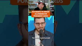 Kid Wants to Invest Allowance in Pokemon Cards Kid Wants to Invest Allowance in Pokemon Cards