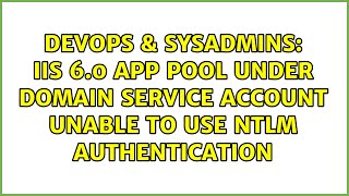 DevOps & SysAdmins: IIS 6.0 App Pool under domain service account unable to use NTLM authentication