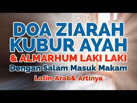 Doa Ziarah Kubur Orang Tua (Ayah) - Diawali Doa Masuk Makam dan Doa Untuk Ayah Yang Sudah Meninggal