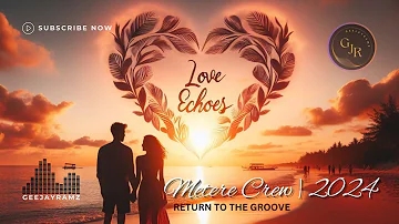 Love Echoes | Metere Crew (2024)