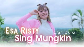 Esa Risty - Sing Mungkin (Official Music Video)