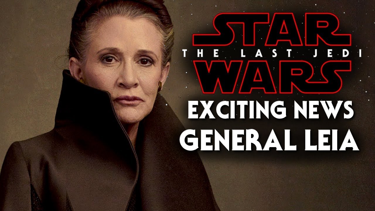 Star Wars The Last Jedi General Leia Exciting News! (Carrie