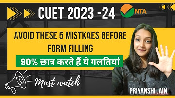 Avoid these 5 mistakes before filling CUET 2023 form | Priyanshi Jain | Sagar University
