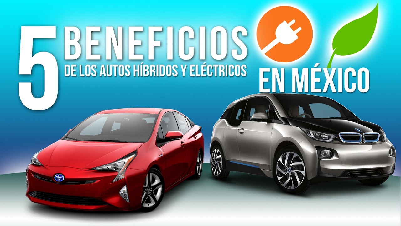 5 Beneficios al COMPRAR Autos Híbridos y Eléctricos en 5 Beneficios al COMPRAR Autos Híbridos y Eléctricos en
